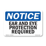 Ear And Eye Protection Required