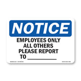 Employees Only All Others Please Report To ____