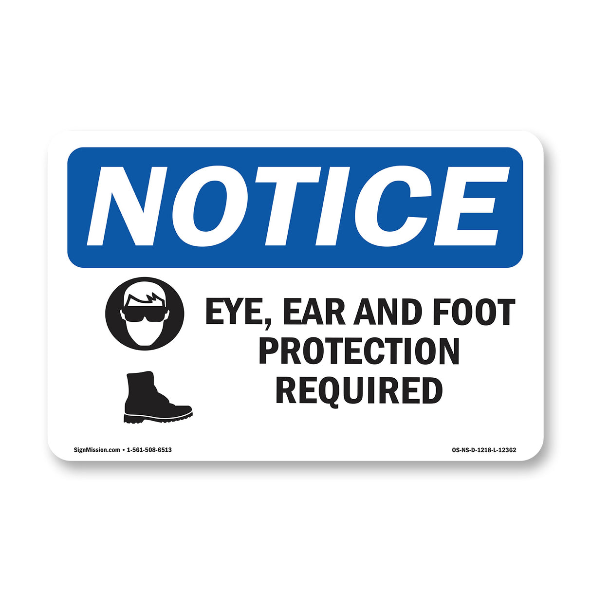 Eye, Ear & Foot Protection Required