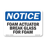 Foam Actuator Break Glass For Foam