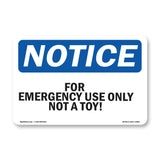 For Emergency Use Only Not A Toy!