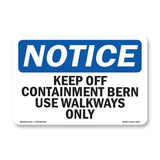 Keep Off Containment Berm Use Sign