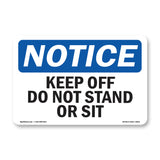 Keep Off Do Not Stand Or Sit Sign