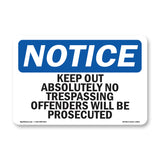 Keep Out Absolutely No Trespassing Offenders