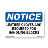 Leather Gloves Are Required For Handling Blocks