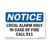 Local Alarm Only In Case Of Fire Call 911 Sign