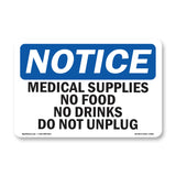 Medical Supplies No Food Or Drinks Do Not Unplug