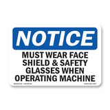 Must Wear Face Shield & Safety Glasses When