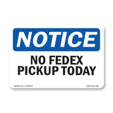 No Fedex Pickup Today