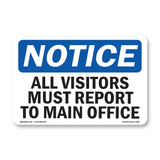 NOTICE All Visitors Must Report To Main Office
