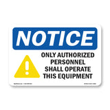 NOTICE Authorized Personnel Operate This Equipment