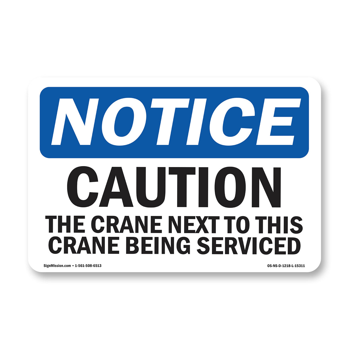 NOTICE Caution The Crane Next