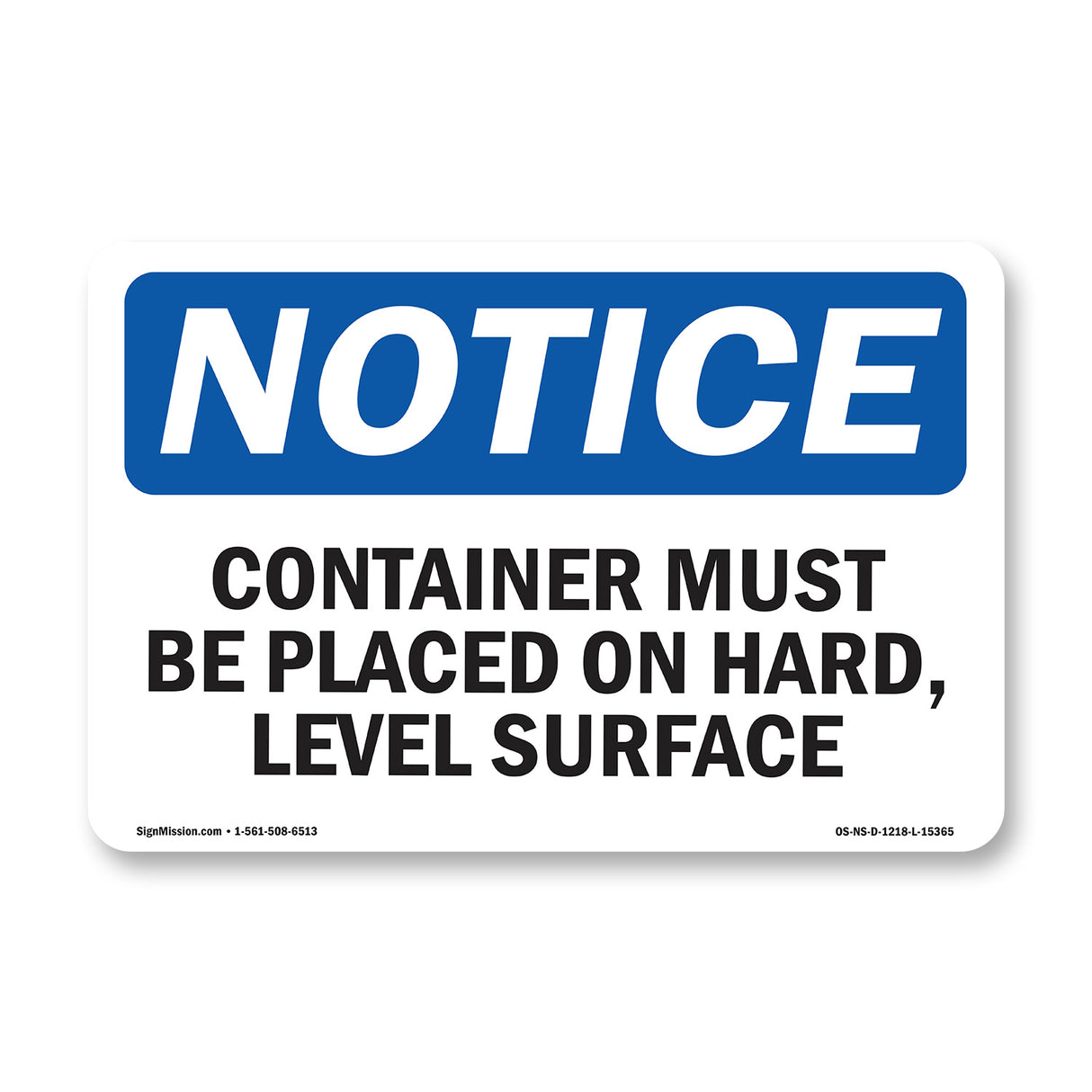 NOTICE Container Must Be On Hard Level Surface