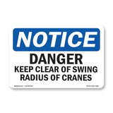 NOTICE Danger Keep Clear Of Swing Radius Of Cranes