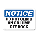 NOTICE Do Not Climb On Or Jump Off Dock