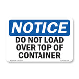 NOTICE Do Not Load Over Top Of Container