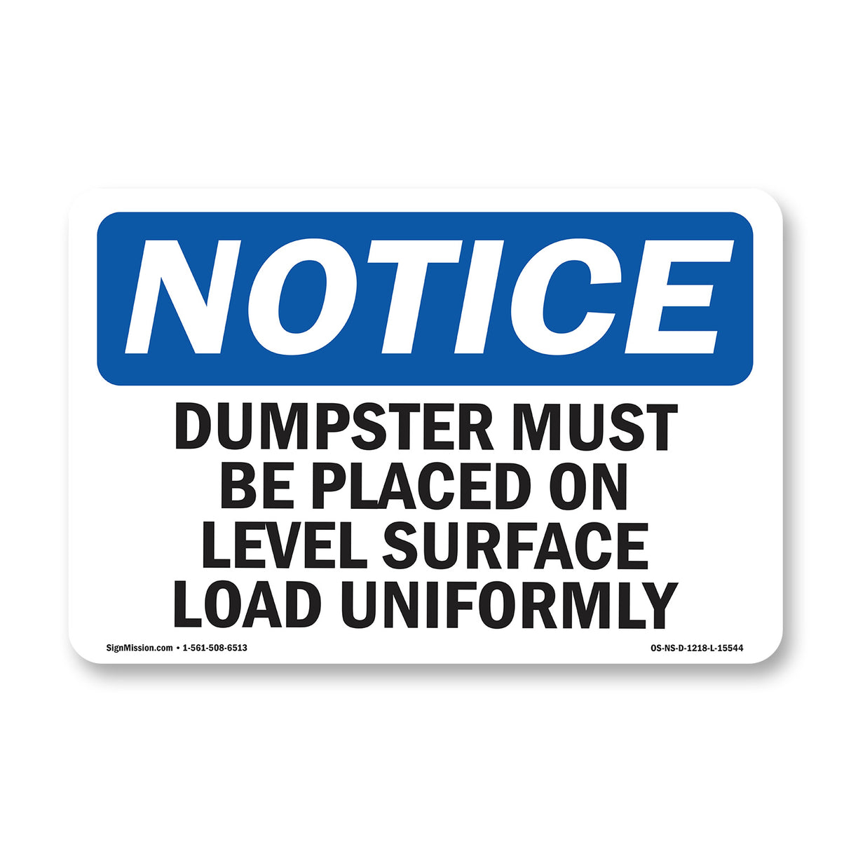 NOTICE Dumpster Level Surface Load Uniformly