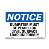 NOTICE Dumpster Level Surface Load Uniformly