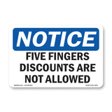 NOTICE Five Finger Discounts Are Not Allowed