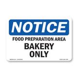 NOTICE Food Preparation Area Bakery Only