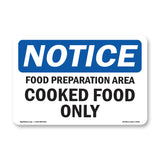 NOTICE Food Preparation Area Cooked Food Only