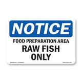 NOTICE Food Preparation Area Raw Fish Only