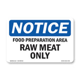 NOTICE Food Preparation Area Raw Meat Only