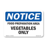 NOTICE Food Preparation Area Vegetables Only