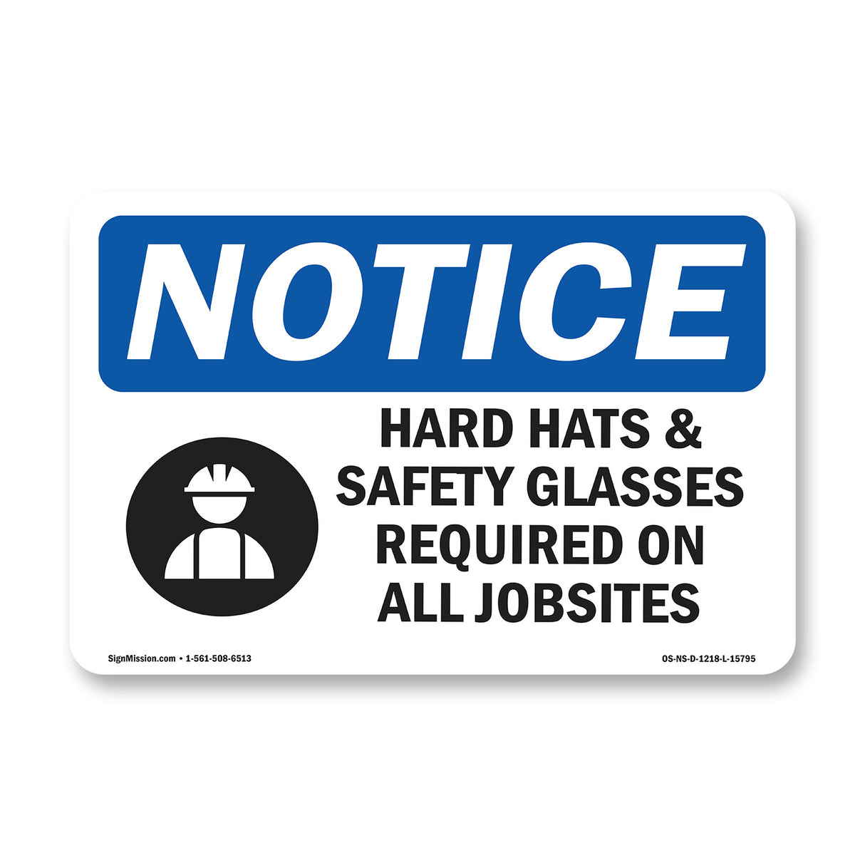 NOTICE Hard Hats Safety Glasses Required Jobsites