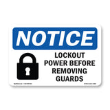 NOTICE Lockout Power Before Removing Guards