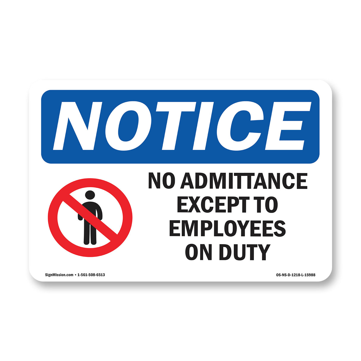 NOTICE No Admittance Except To Employees On Duty