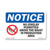 NOTICE No Jewelry Above Waist In Production Area