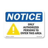 NOTICE Only Authorized Persons To Enter This Area
