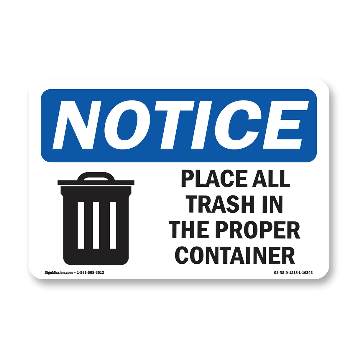 NOTICE Place All Trash In The Proper Container