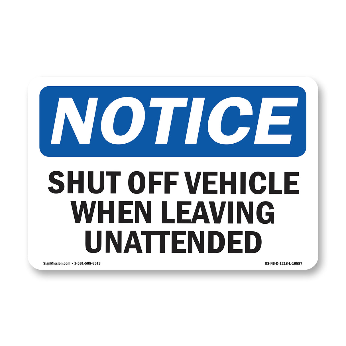 NOTICE Shut Off Vehicle When Leaving Unattended