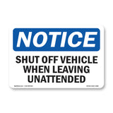 NOTICE Shut Off Vehicle When Leaving Unattended
