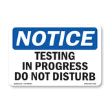 NOTICE Testing In Progress Do Not Disturb