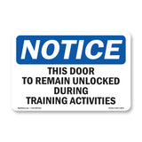 NOTICE This Door To Remain Unlocked During