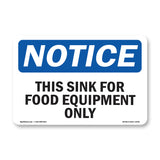 NOTICE This Sink For Food Equipment Only
