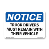 NOTICE Drivers Must Remain With Their Vehicle