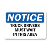 NOTICE Truck Drivers Must Wait In This Area