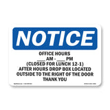 Office Hours ____ Am - ____ Pm Closed 12-1