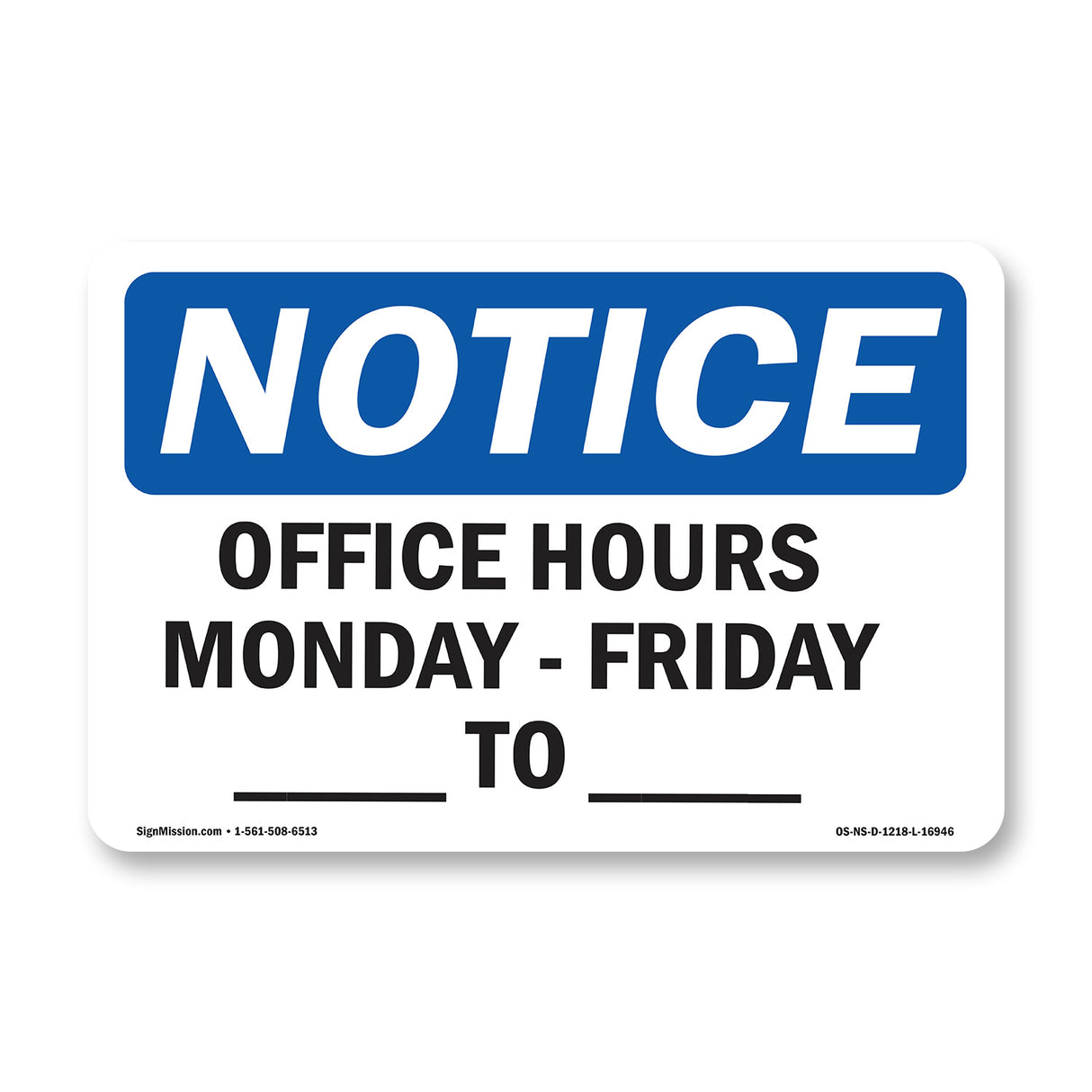 Office Hours Monday - Friday ____ - ____