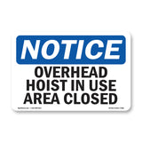 Overhead Hoist In Use Area Closed Sign