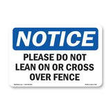 Please Do Not Lean On Or Cross Over Fence