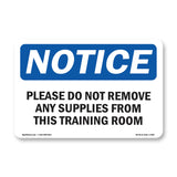 Please Do Not Remove Any Supplies From This