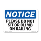 Please Do Not Sit Or Climb On Railing Sign