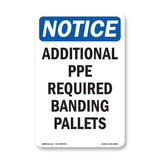 Additional PPE Required Banding Pallets