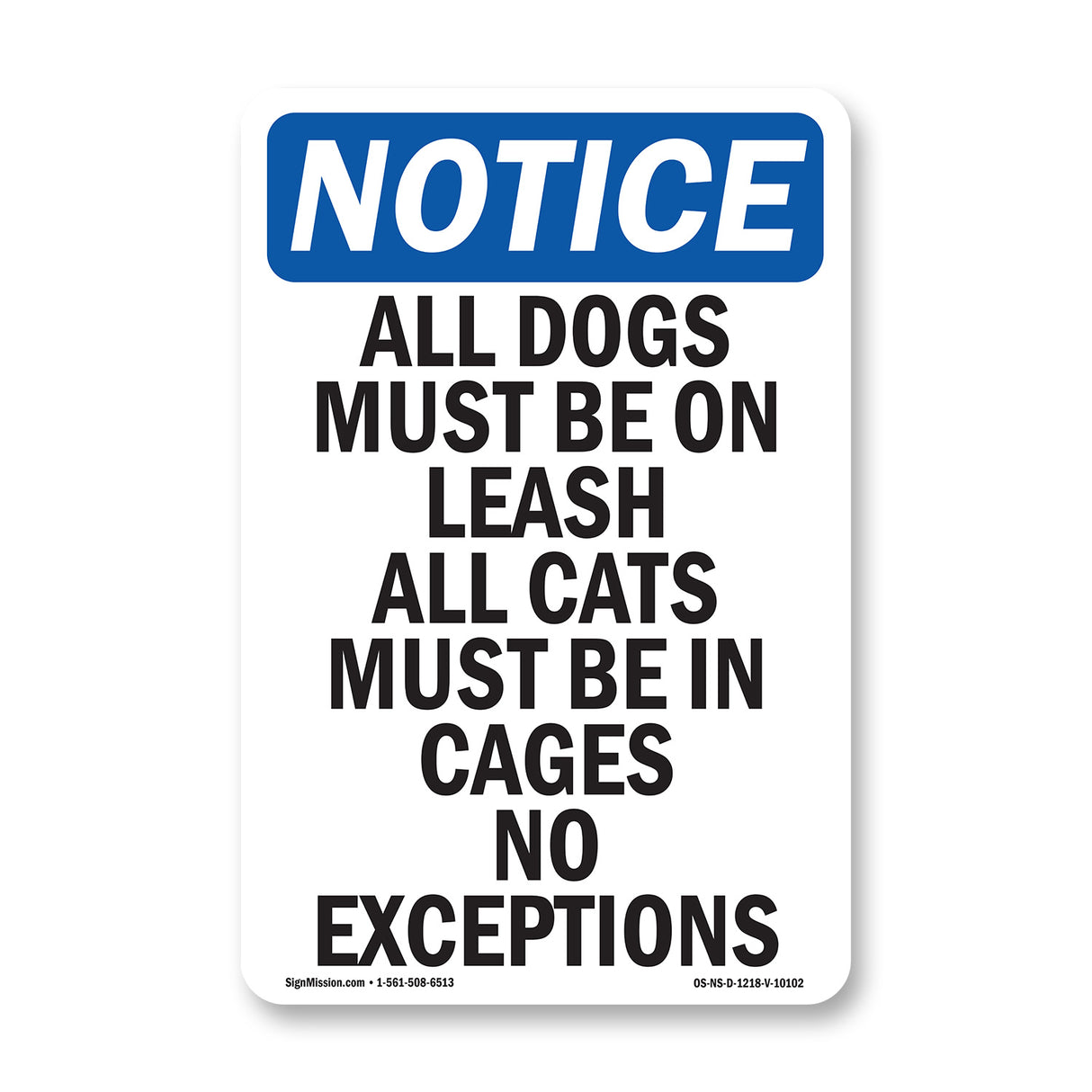 All Dogs Must Be On Leash All Cats Must Sign