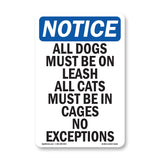 All Dogs Must Be On Leash All Cats Must Sign